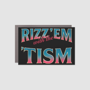 Rizz Em With The Tism Meme Autism Funny Racoon Car Magnet