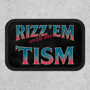 Rizz Em With The Tism Meme Autism Funny Racoon Patch