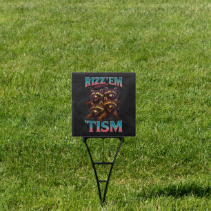 Rizz Em With The Tism Meme Autism Funny Racoon Sign