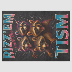 Rizz Em With The Tism Meme Autism Funny Racoon Tissue Paper