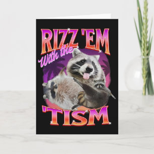 Rizz Em With The Tism Meme Autistic Racoon Funny A Card