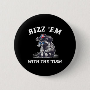 Rizz em With The tism Raccoon Autism American Flag Button