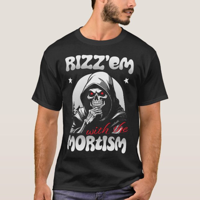 Rizz'em with the Mortism (B&W) T-Shirt (Front)