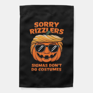 Rizzlers, Sigmas Don’t Do Costumes - Trumpkin Sigm Garden Flag