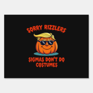 Rizzlers, Sigmas Don’t Do Costumes - Trumpkin Sigm Sign