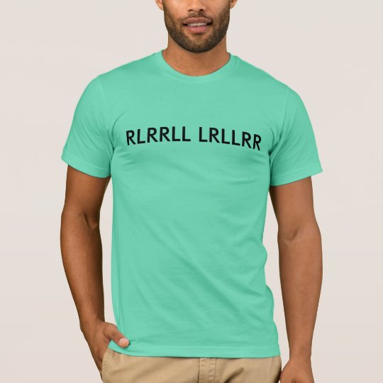 RLRRLL LRLLRR T-Shirt
