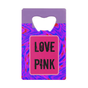 rmdesignflo55 love pink credit card bottle opener