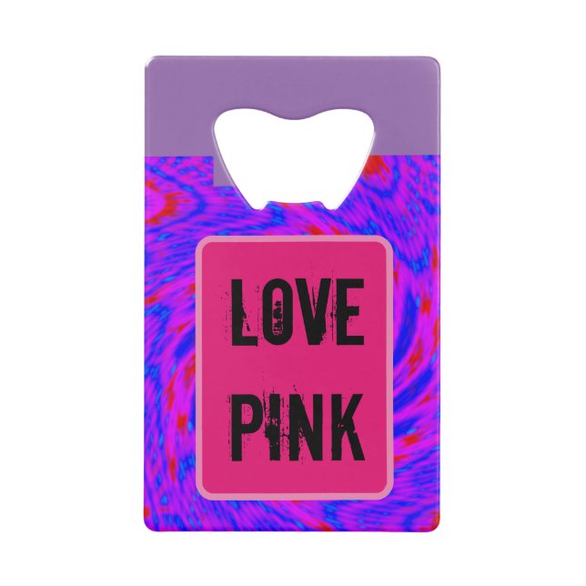 rmdesignflo55 love pink credit card bottle opener (Front)