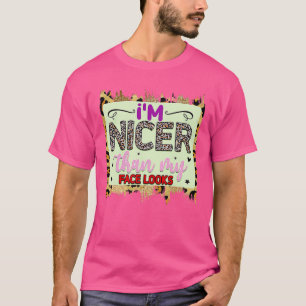 Rms003611 Im nicer than my face looks T-Shirt