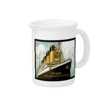 Rms Titanic 100th Anniversary Drink Pitcher by SunshineDazzle at Zazzle