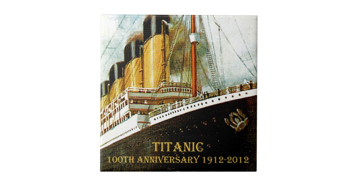 RMS Titanic 100th Anniversary Tile | Zazzle