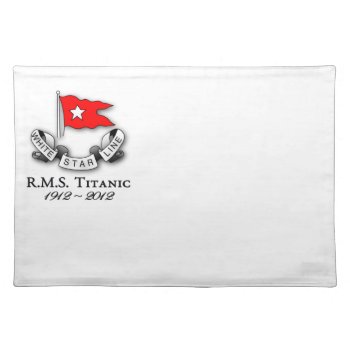 Rms Titanic 1912-2012 American Mojo Placemat by UTeezSF at Zazzle