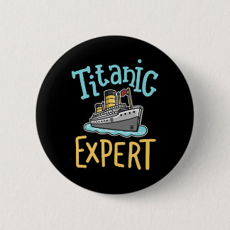 Rms Titanic Funny Expert Retro Cruise Ship Men Boy Button
