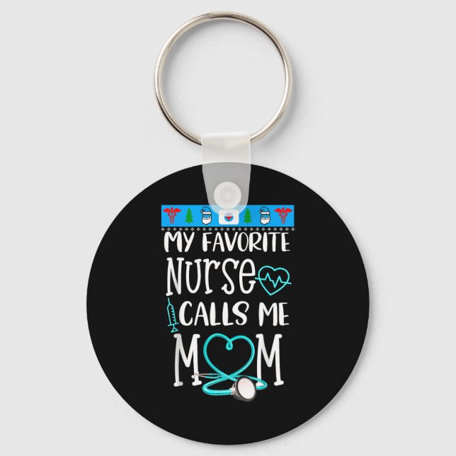 Rn Gift My Favorite Nurse Calls Me Mom Quote Teal  Keychain (Front)