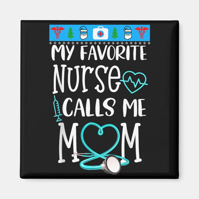 Rn Gift My Favorite Nurse Calls Me Mom Quote Teal  Magnet (Front)