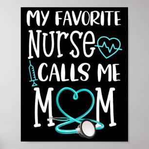Rn Gift My Favorite Nurse Calls Me Mom Quote Teal Poster