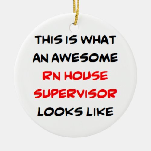 rn house supervisor awesome ceramic ornament