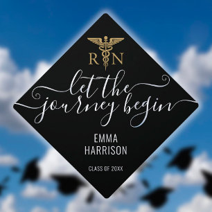 RN Nursing Let The Journey Begin Black And Gold  Graduation Cap Topper