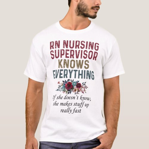 Rn Nursing Supervisor Knows Everything T_Shirt