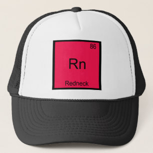 Rn - Redneck Funny Chemistry Element Symbol Tee Trucker Hat