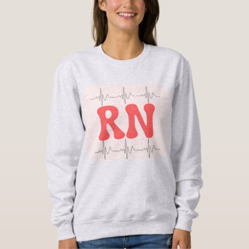 rn registered nurse nurse sweatshirt