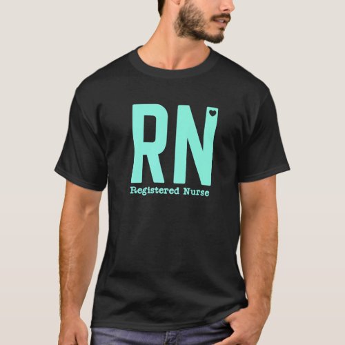 Rn Registered That Nurse Life Cute Turquoise For W T_Shirt