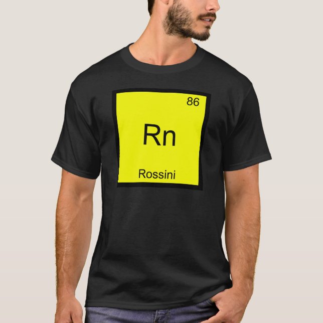 Rn - Rossini Funny Chemistry Element Symbol Tee (Front)