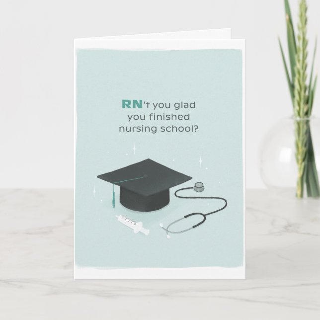 RN't You Glad Nurse Graduation Card (Front)