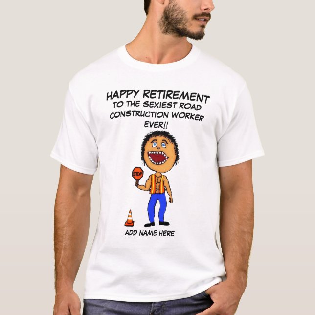Road Construction Worker Retirement T-Shirt (Front)