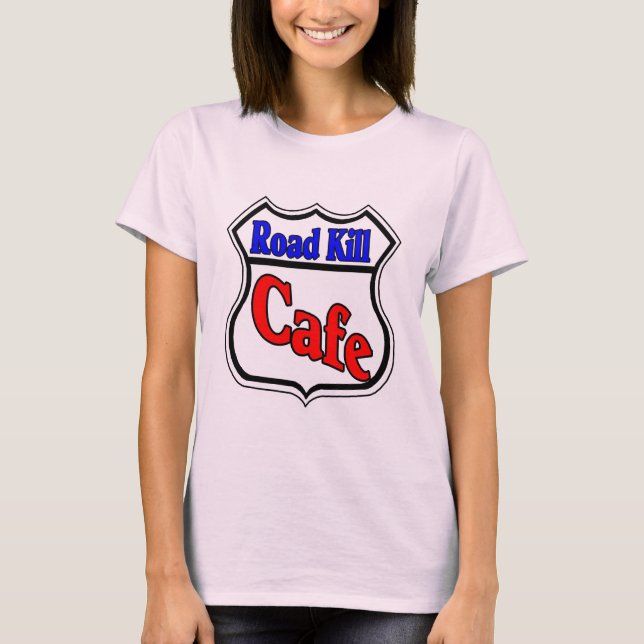 Road Kill Cafe T-Shirt (Front)