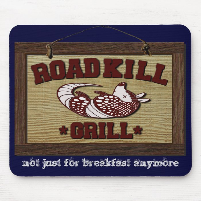 Road Kill Grill Sign Mousepad