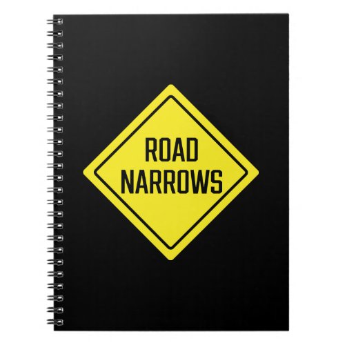 Road Narrows  Traffic Sign  Spiral Notebook
