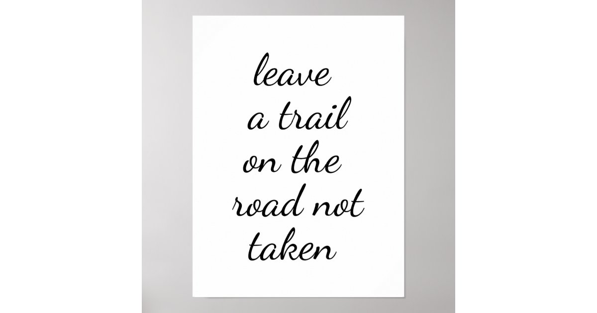 Road Not Taken Poster | Zazzle