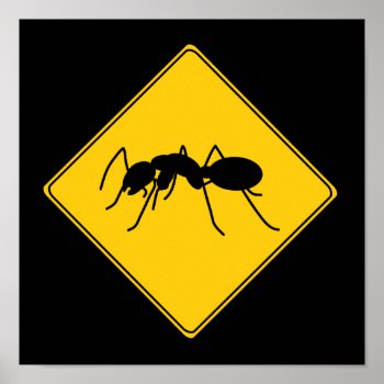 Road Sign- Ant Poster by warrior_woman at Zazzle