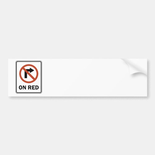 Road Sign _ No Right Turn on Red Bumper Sticker