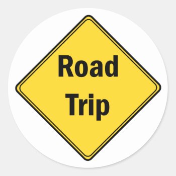 Road Sign- Road Trip Classic Round Sticker by warrior_woman at Zazzle