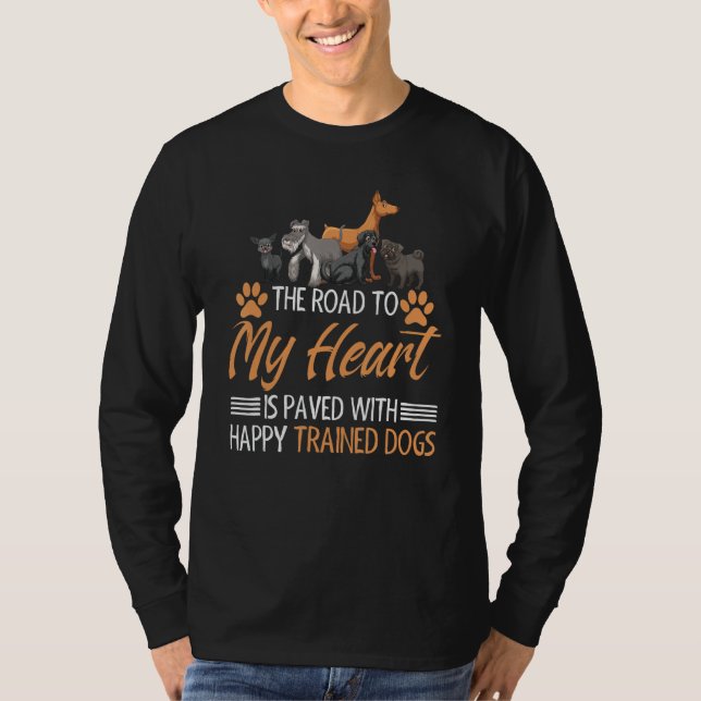 Road to my heart Happy Trained Dogs T-Shirt (Front)
