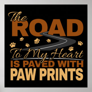 Road to My Heart Paved in Paw Prints Dog Lover 