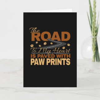 Road to My Heart Paved in Paw Prints Dog Lover  Card