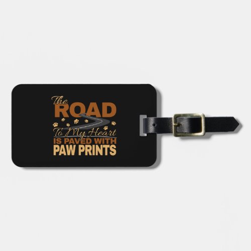 Road to My Heart Paved in Paw Prints Dog Lover  Luggage Tag