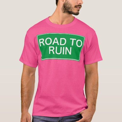 Road To Ruin T_Shirt