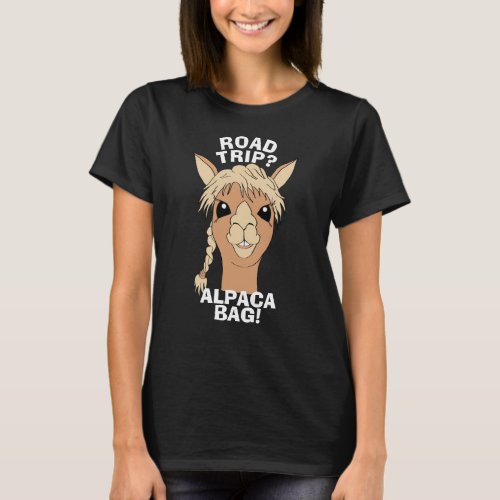 Road Trip Alpaca Bag Pun Humor Dark T_Shirt