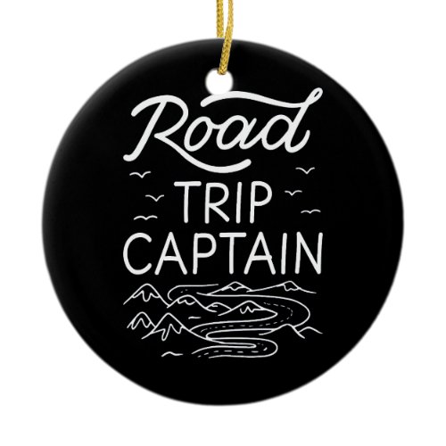 Road Trip Captain I - RV Pilot Camping Vacation Ceramic Ornament