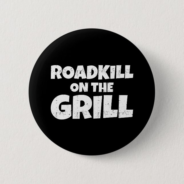 Roadkill on The Grill - BBQ Party Funny Pinback Button (Front)