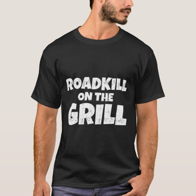 Roadkill On The Grill Funny  T-Shirt (Front)