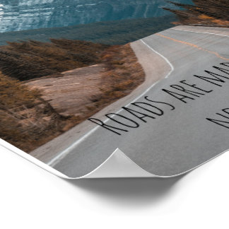 Roads are made for Journeys Poster
