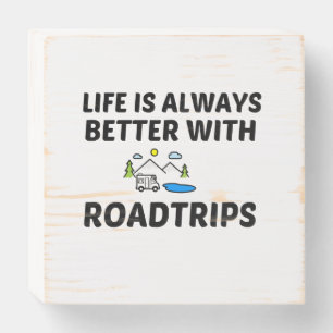 ROADTRIP LIFE IS BETTER WOODEN BOX SIGN