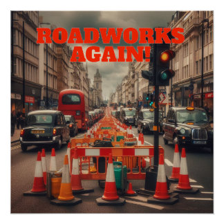 Roadworks in London Poster
