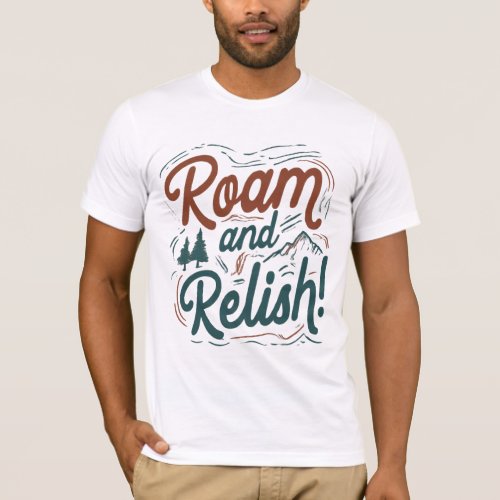 Roam and Relish t_shirt design
