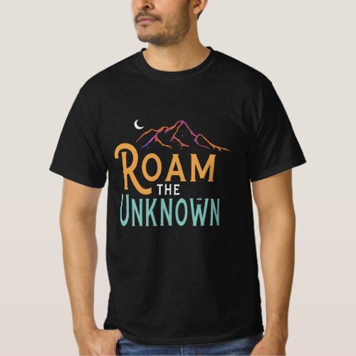 Roam the Unknown T_Shirt